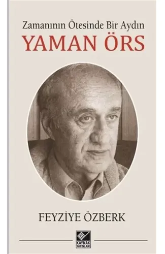 Zamanının Ötesinde Bir Aydın - Yaman Örs