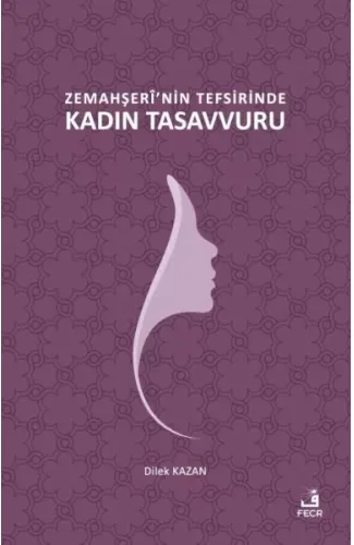 Zemahşerî’nin Tefsirinde Kadın Tasavvuru