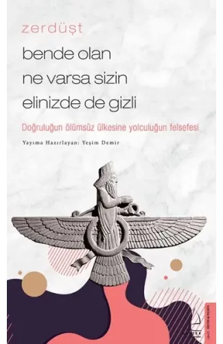 Zerdüşt - Bende Olan Ne Varsa Sizin Elinizde de Gizli