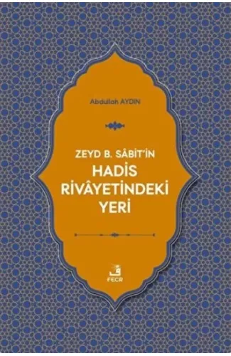 Zeyd B. Sabit'in Hadis Rivayetindeki Yeri