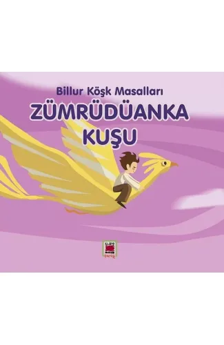 Zümrüdüanka Kuşu-Billur Köşk Masalları